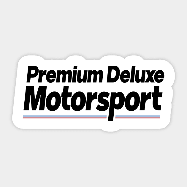 PDM Premium Deluxe Motorsports - For Light Sticker by straightupdzign